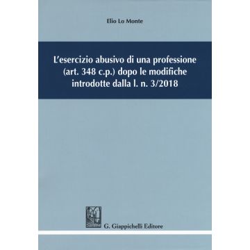 L'esercizio abusivo di una professione (art. 348 c.p.) dopo le modifiche introdotte dalla l. n. 3/2018