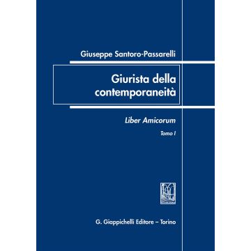 Giuseppe Santoro Passarelli. Giurista della contemporaneità. Liber amicorum