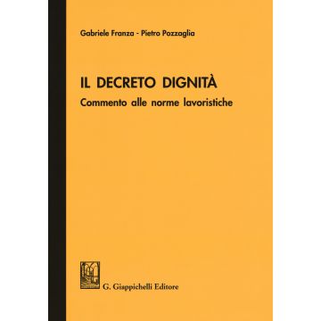 Il Decreto dignità. Commento alle norme lavoristiche