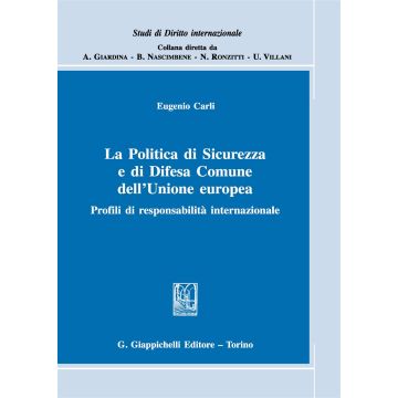 La politica di sicurezza e di difesa comune dell'Unione Europea. Profili di responsabilità internazionale