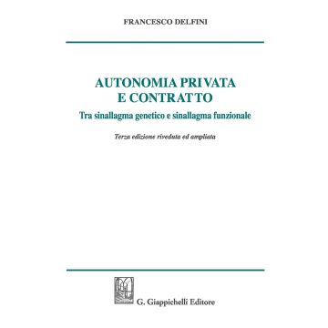 Autonomia privata e contratto. Tra sinallagma genetico e sinallagma funzionale