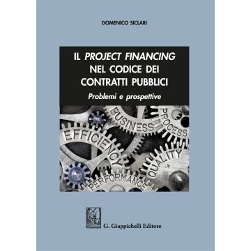 Il project financing nel codice dei contratti pubblici. Problemi e prospettive