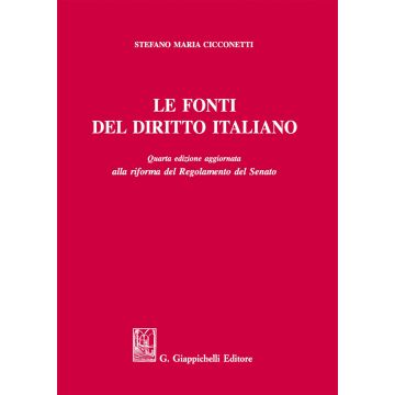 Le fonti del diritto italiano  4° Edizione aggiornata alla riforma del Regolamento del Senato