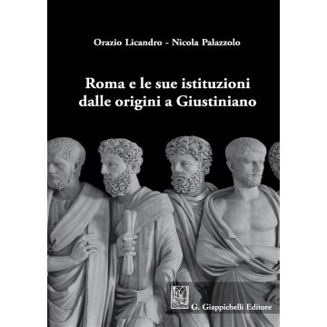 Roma e le sue istituzioni dalle origini a Giustiniano