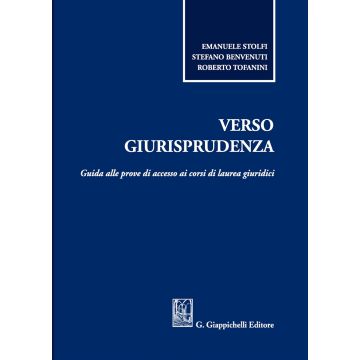 Verso giurisprudenza. Guida alle prove di accesso ai corsi di laurea giuridici