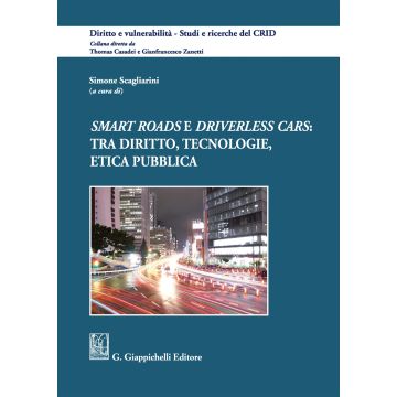 «Smart roads» e «driverless cars»: tra diritto, tecnologie, etica pubblica
