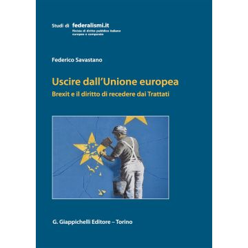 Uscire dall'Unione Europea. Brexit e il diritto di recedere dai Trattati