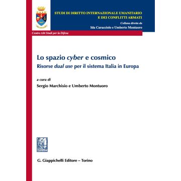 Lo spazio «cyber» e cosmico. Risorse «dual use» per il sistema Italia in Europa