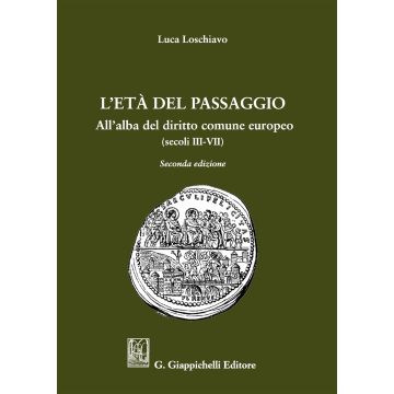 L'età del passaggio. All'alba del diritto comune europeo (secc. III-VII)