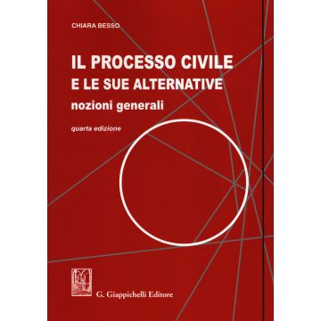 Il processo civile e le sue alternative. Nozioni generali