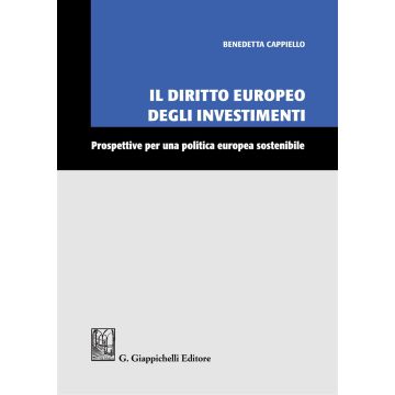 Il diritto europeo degli investimenti. Prospettive per una politica europea sostenibile