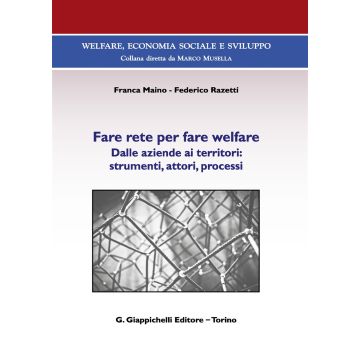 Fare rete per fare welfare. Dalle aziende ai territori: strumenti, attori, processi
