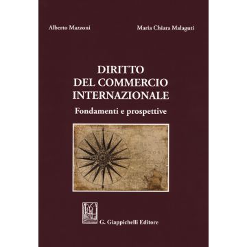 Diritto del Cmmercio Internazionale. Fondamenti e prospettive