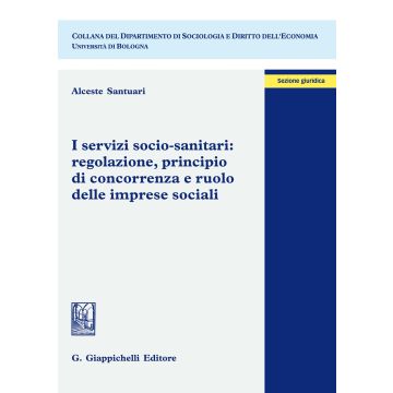 I servizi socio-sanitari: regolazione, principio di concorrenza e ruolo delle imprese sociali