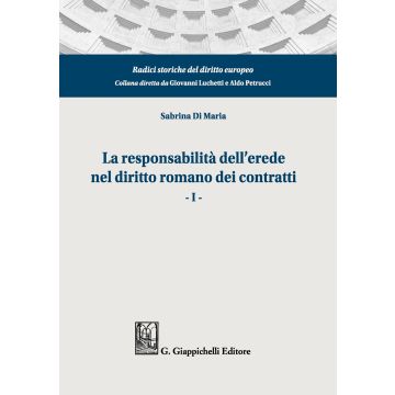 La responsabilità dell'erede nel diritto romano dei contratti. Vol. 1