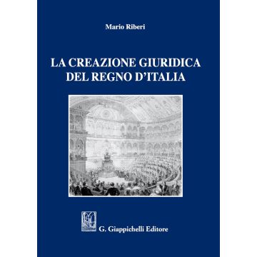 La creazione giuridica del Regno d'Italia