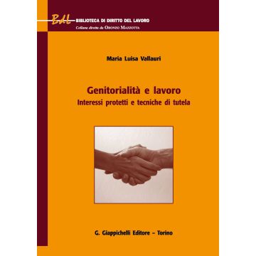 Genitorialità e lavoro. Interessi protetti e tecniche di tutela
