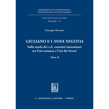 Giuliano e i «Nova negotia». Sulla tutela dei c.d. contratti innominati tra l'età traianea e l'età dei Severi
