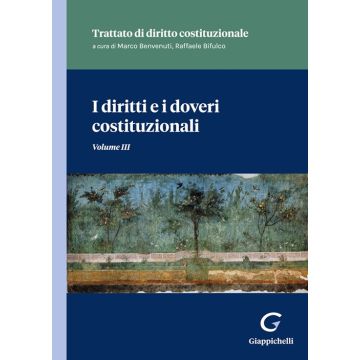 I diritti e i doveri costituzionali. Tratto di diritto costituzionale. Vol. 3