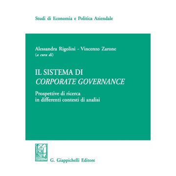 Il sistema di corporate governance. Prospettive di ricerca in differenti contesti di analisi