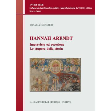 Hannah Arendt. Imprevisto ed eccezione. Lo stupore della storia