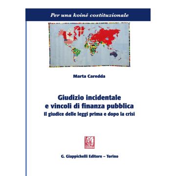 Giudizio incidentale e vincoli di finanza pubblica. Il giudice delle leggi prima e dopo le crisi