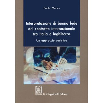 Interpretazione di buona fede del contratto internazionale tra Italia e Inghilterra. Un approccio casistico