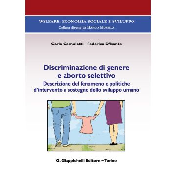 Discriminazione di genere e aborto selettivo. Descrizione del fenomeno e politiche d'intervento a sostegno dello sviluppo umano