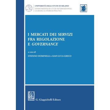 I mercati dei servizi fra regolazione e governance