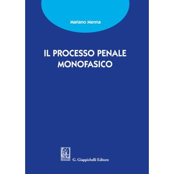 Il processo penale monofasico