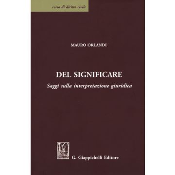 Del significare. Saggi sulla interpretazione giuridica