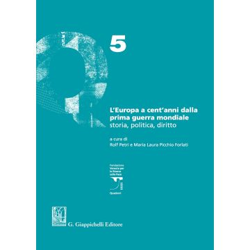 L'Europa a cent'anni dalla Prima guerra mondiale. Storia, politica, diritto