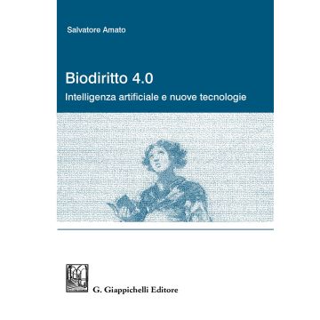 Biodiritto 4.0. Intelligenza artificiale e nuove tecnologie