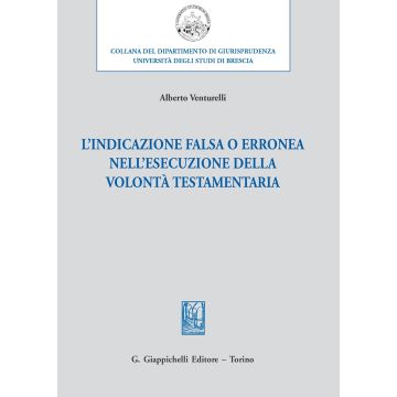L'indicazione falsa o erronea nell'esecuzione della volontà testamentaria