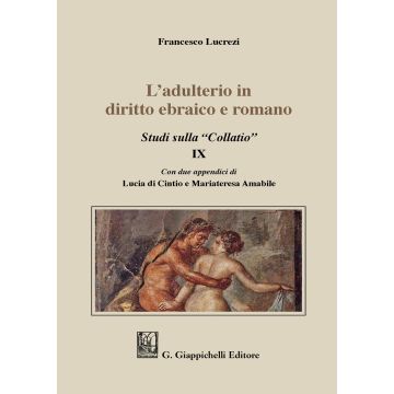 L'adulterio in diritto ebraico e romano. Studi sulla «Collatio» IX