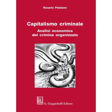 Capitalismo criminale. Analisi economica del crimine organizzato