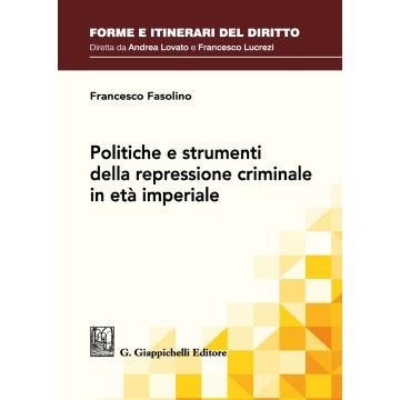 Politiche e strumenti della repressione criminale in età imperiale
