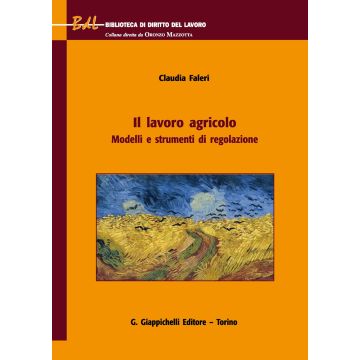 Il lavoro agricolo. Modelli e strumenti di regolazione