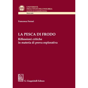 La pesca di frodo. Riflessioni critiche in materia di prova esplorativa