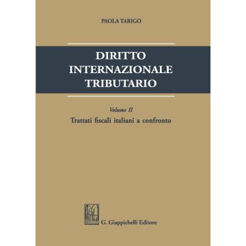 Diritto internazionale tributario. Vol. 2: Trattati fiscali italiani a confronto