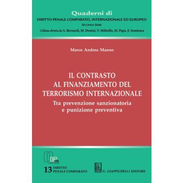Il contrasto al finanziamento del terrorismo internazionale. Tra prevenzione sanzionatoria e punizione preventiva