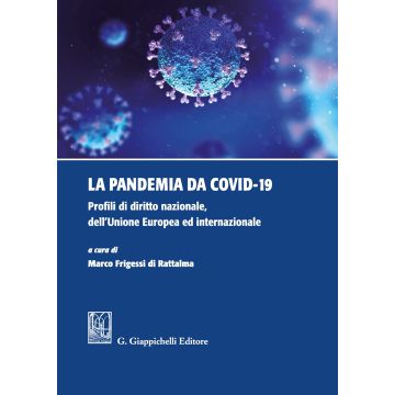 La pandemia da Covid-19. Profili di diritto nazionale, dell'Unione Europea ed internazionale