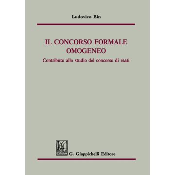 Il concorso formale omogeneo. Contributo allo studio del concorso di reati