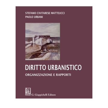 Diritto urbanistico. Organizzazione e rapporti
