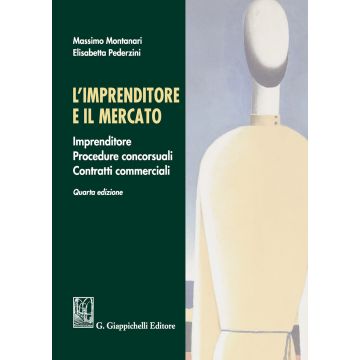 L'imprenditore e il mercato. Imprenditore, procedure concorsuali, contratti commerciali