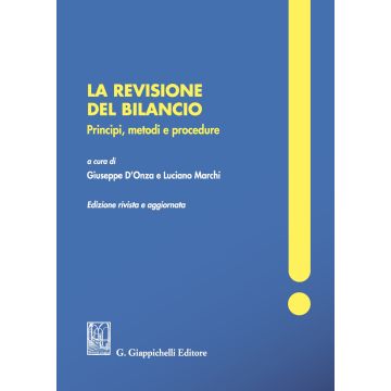 La revisione del bilancio. Principi, metodi e procedure. Nuova ediz.