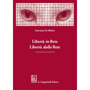 Libertà in rete. Libertà dalla rete
