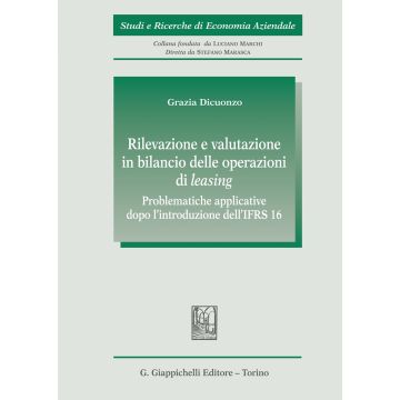 Rilevazione e valutazione in bilancio delle operazioni di leasing. Problematiche applicative dopo l'introduzione dell' IFRS16