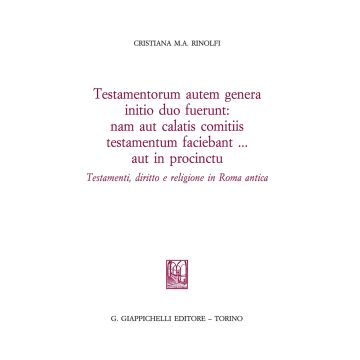 Testamentorum autum genera initio duo fuerunt: nam aut calatis comtiis testamentum testamentum faciebant... aut in procintu. Testamenti, diritto e religione in Roma antica