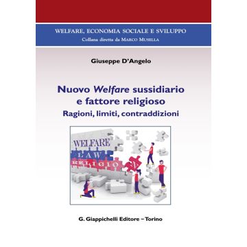 Nuovo Welfare sussidiario e fattore religioso. Ragioni, limiti e contraddizioni